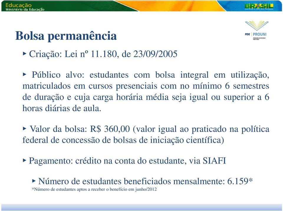 de duração e cuja carga horária média seja igual ou superior a 6 horas diárias de aula.