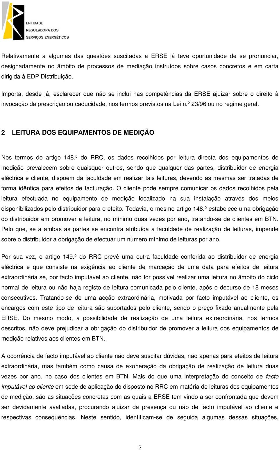 º 23/96 ou no regime geral. 2 LEITURA DOS EQUIPAMENTOS DE MEDIÇÃO Nos termos do artigo 148.