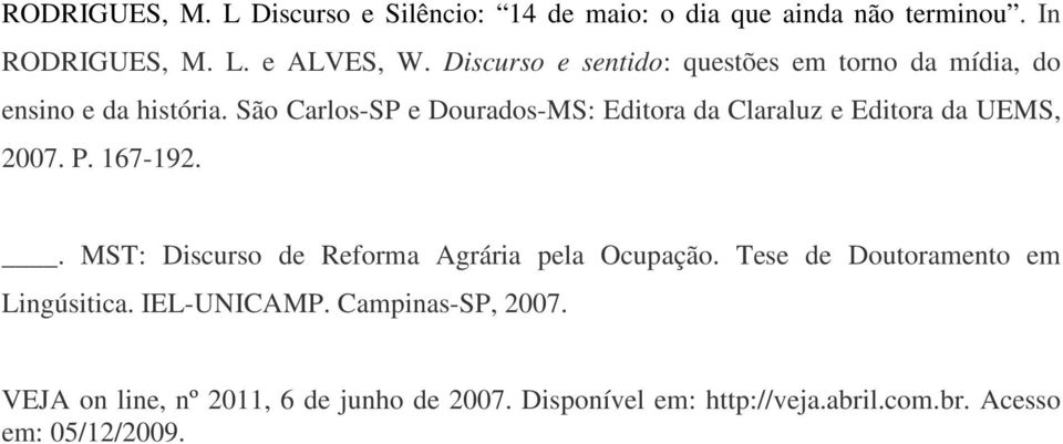 São Carlos-SP e Dourados-MS: Editora da Claraluz e Editora da UEMS, 2007. P. 167-192.