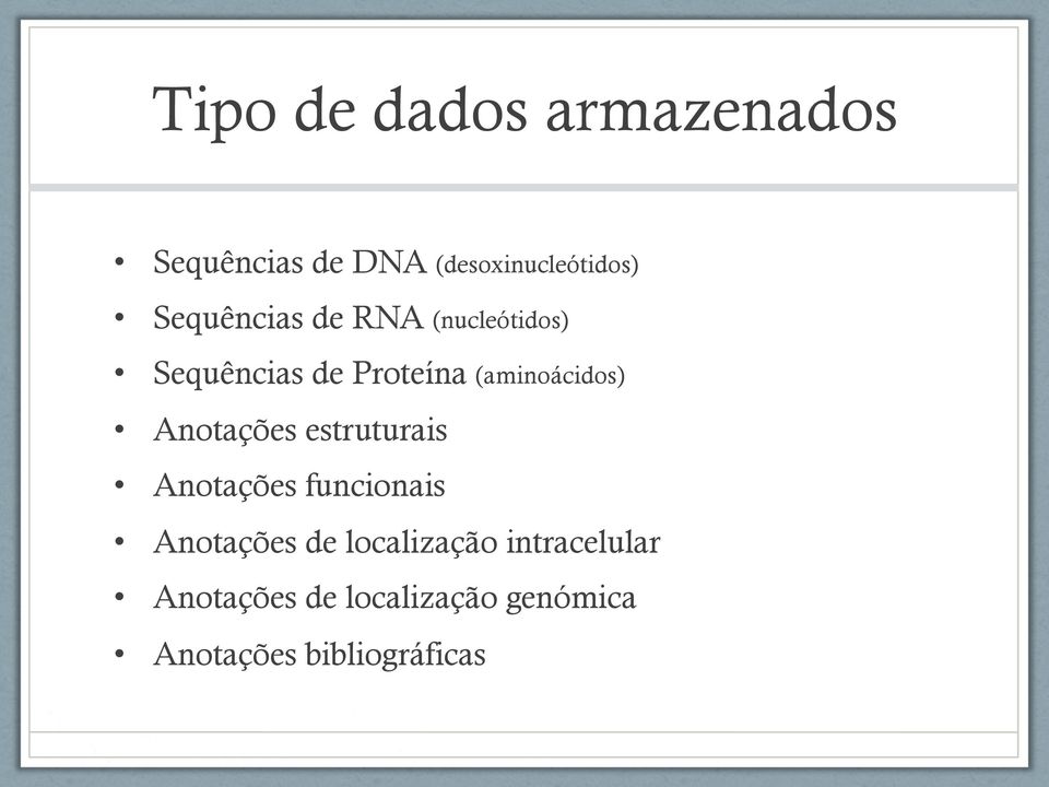 (aminoácidos) Anotações estruturais Anotações funcionais Anotações