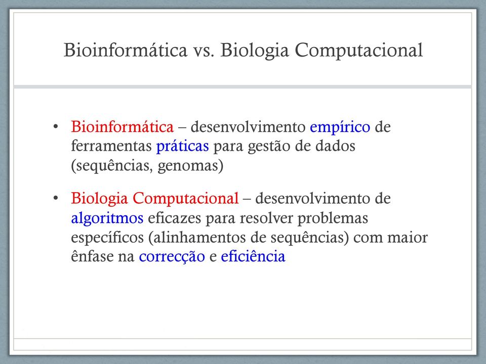 práticas para gestão de dados (sequências, genomas) Biologia Computacional