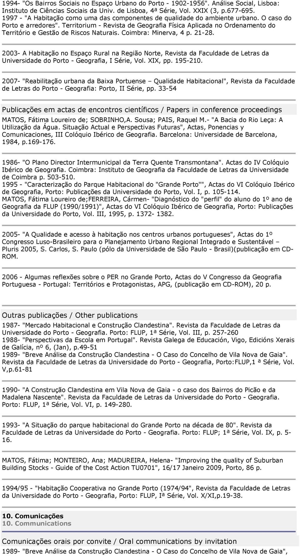 Territorium - Revista de Geografia Física Aplicada no Ordenamento do Território e Gestão de Riscos Naturais. Coimbra: Minerva, 4 p. 21-28.