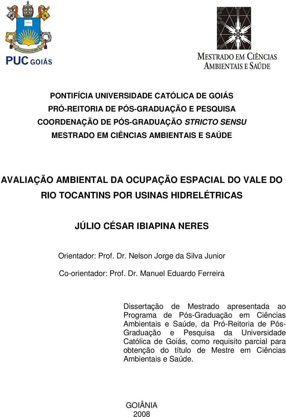 Nelson Jorge da Silva Junior Co-orientador: Prof. Dr.