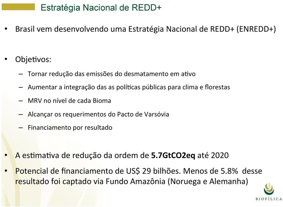 Bioma Alcançar os requerimentos do Pacto de Varsóvia Financiamento por resultado A esjmajva de redução da ordem de 5.