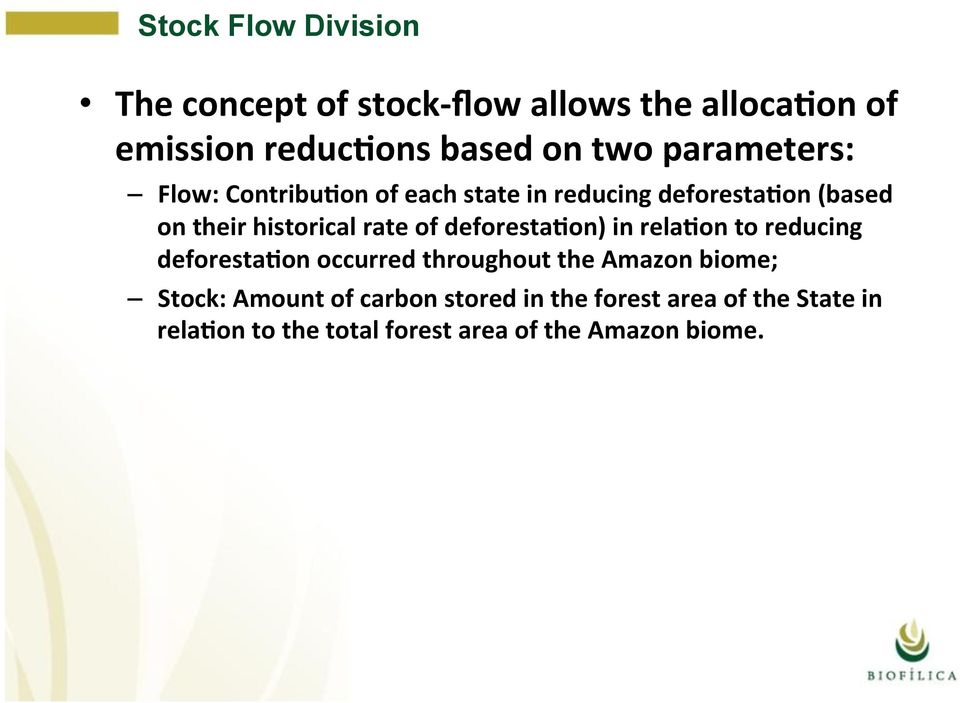 deforestaqon) in relaqon to reducing deforestaqon occurred throughout the Amazon biome; Stock: Amount