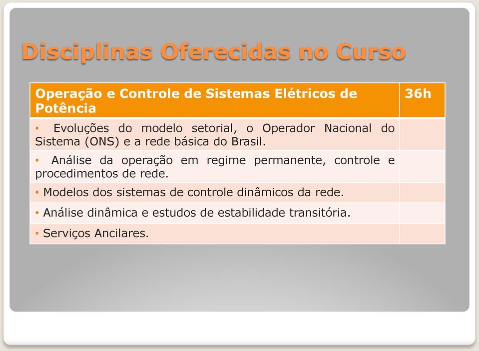 Análise da operação em regime permanente, controle e procedimentos de rede.