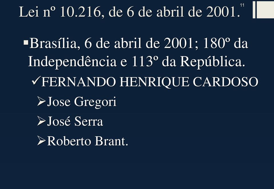 Independência e 113º da República.