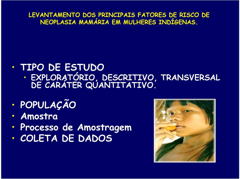 DESCRITIVO, TRANSVERSAL DE CARÁTER QUANTITATIVO.