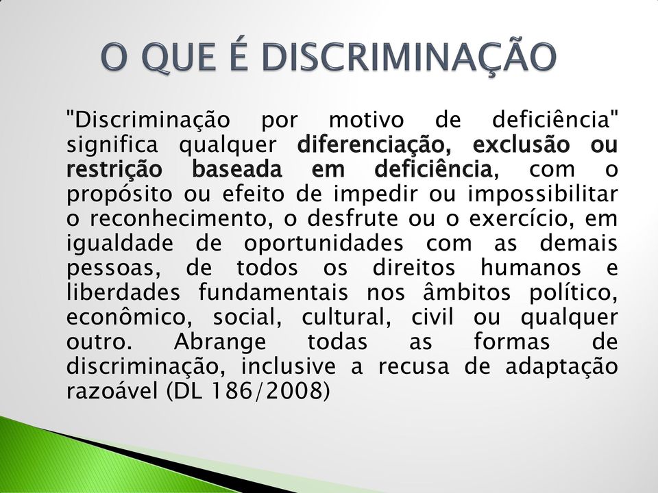 com as demais pessoas, de todos os direitos humanos e liberdades fundamentais nos âmbitos político, econômico, social,