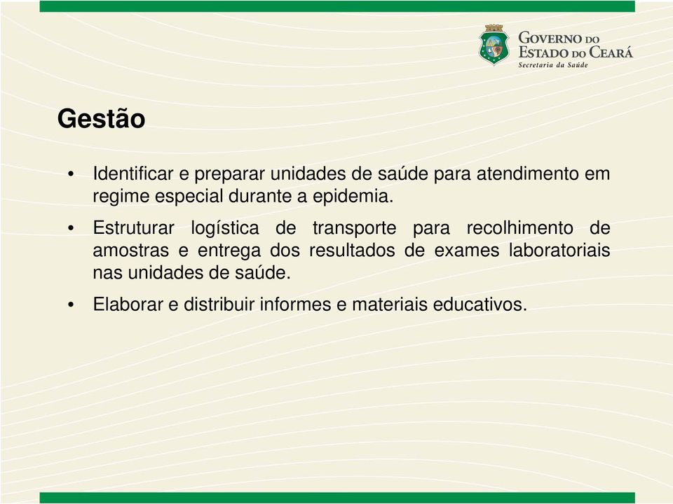 Estruturar logística de transporte para recolhimento de amostras e