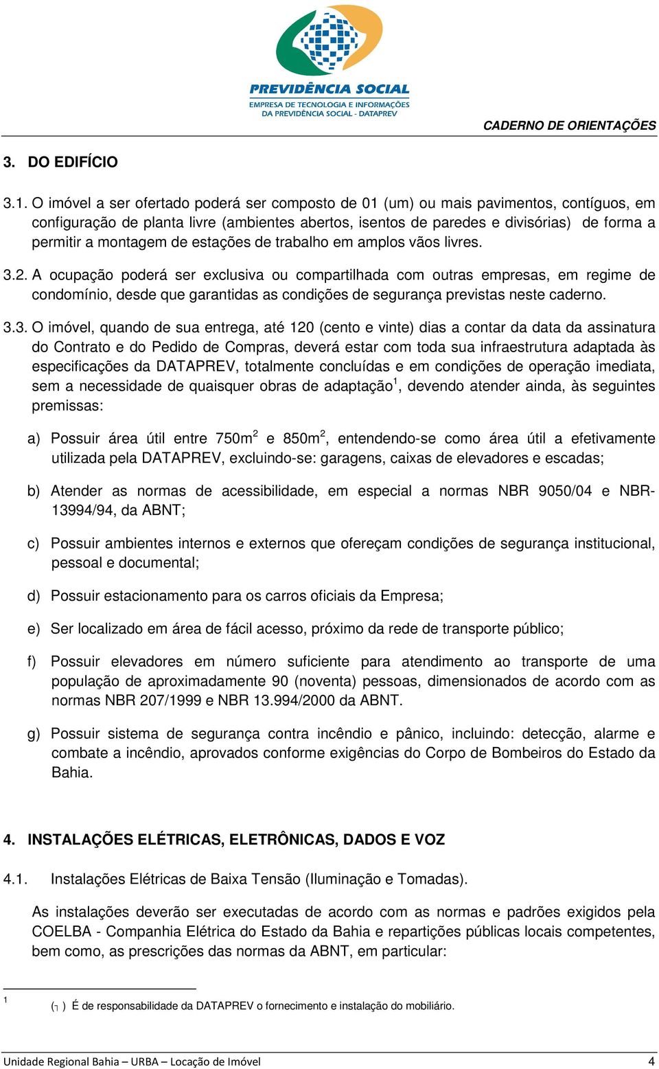 montagem de estações de trabalho em amplos vãos livres. 3.2.