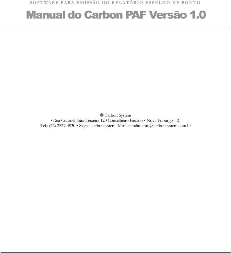 0 Carbon System Rua Coronel João Teixeira 120 Conselheiro Paulino