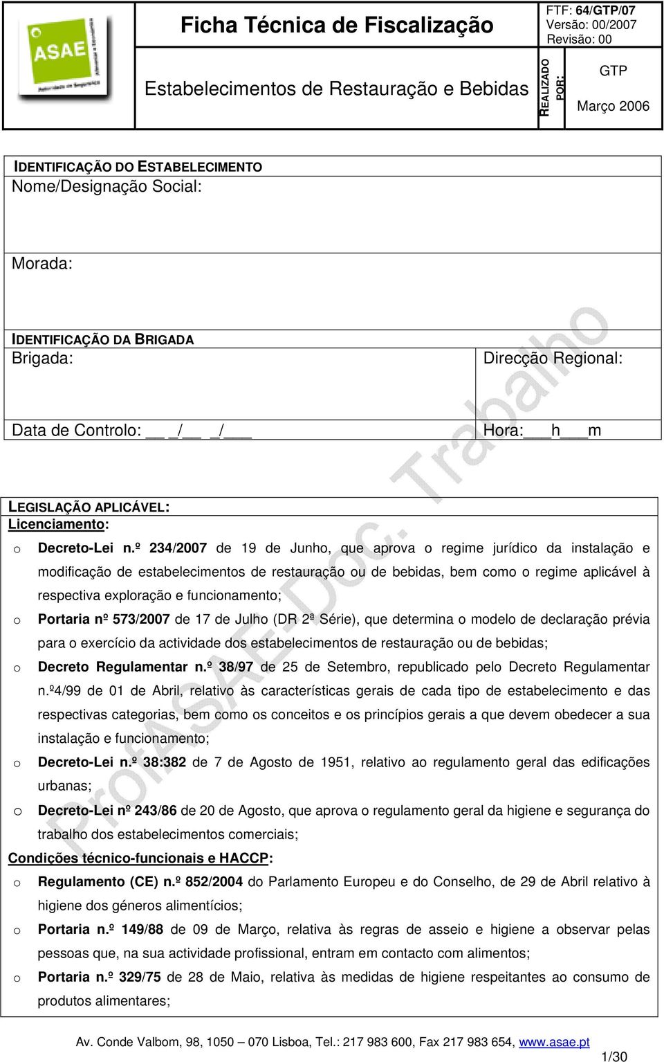 º 234/2007 de 19 de Junho, que aprova o regime jurídico da instalação e modificação de estabelecimentos de restauração ou de bebidas, bem como o regime aplicável à respectiva exploração e