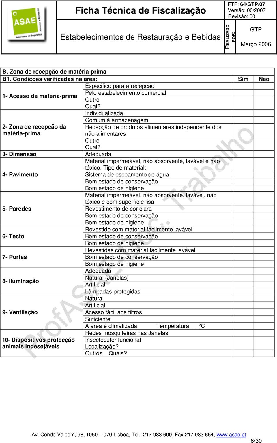 Individualizada Comum à armazenagem Recepção de produtos alimentares independente dos não alimentares Outro Qual?