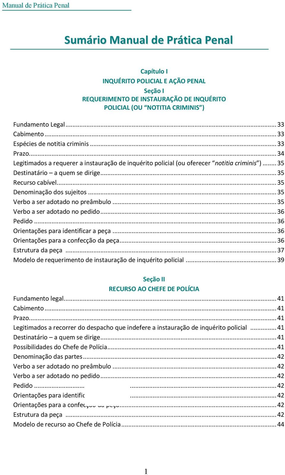 .. 35 Recurso cabível... 35 Denominação dos sujeitos... 35 Verbo a ser adotado no preâmbulo... 35 Verbo a ser adotado no pedido... 36 Pedido... 36 Orientações para identificar a peça.