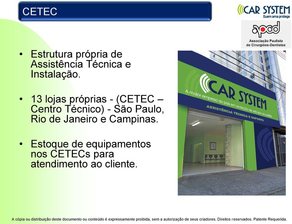 13 lojas próprias - (CETEC Centro Técnico) - São