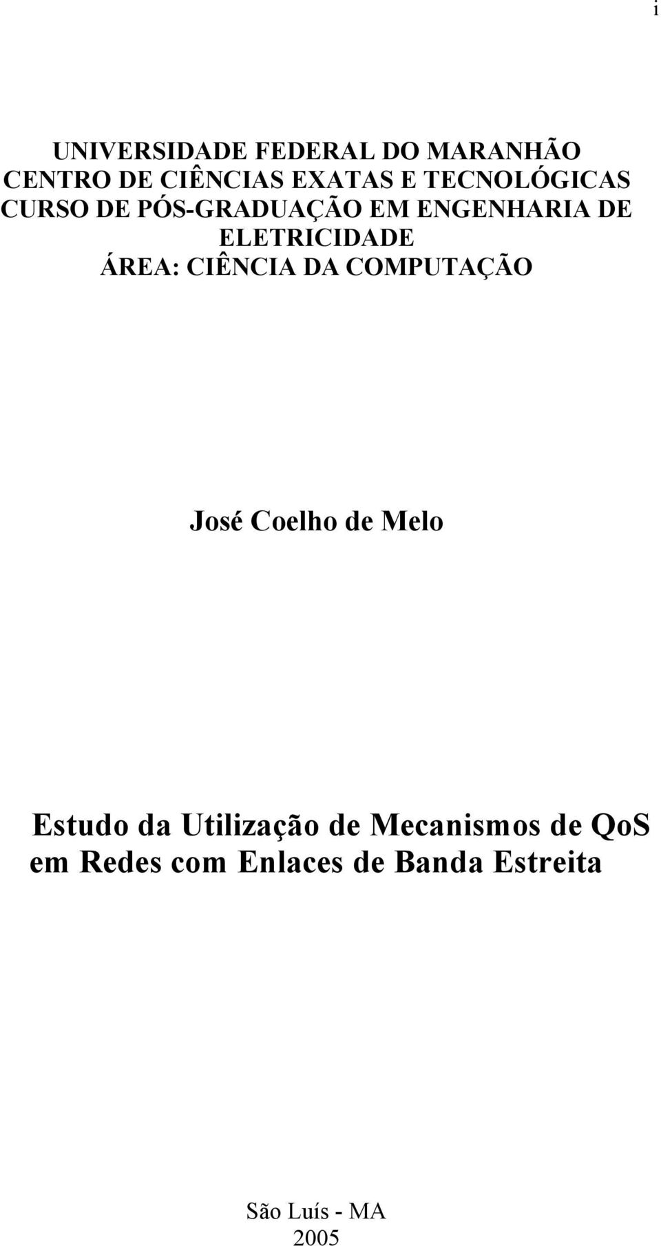 ÁREA: CIÊNCIA DA COMPUTAÇÃO José Coelho de Melo Estudo da Utilização