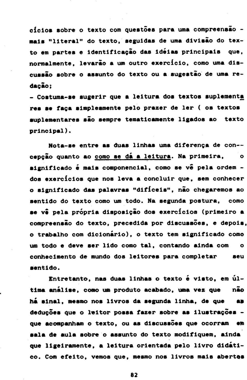 e taqa slmplesmente pelo prazer de ler ( os textos suplementare. sio sempre tematlcamente llaado. ao texto prlnclpal). Nota-se entre as dua.