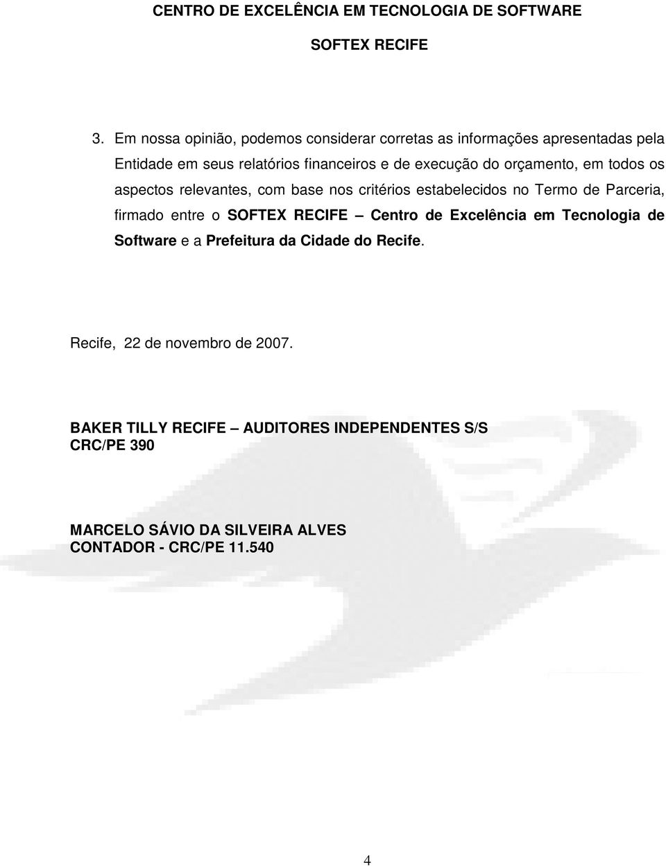 firmado entre o Centro de Excelência em Tecnologia de Software e a Prefeitura da Cidade do Recife.