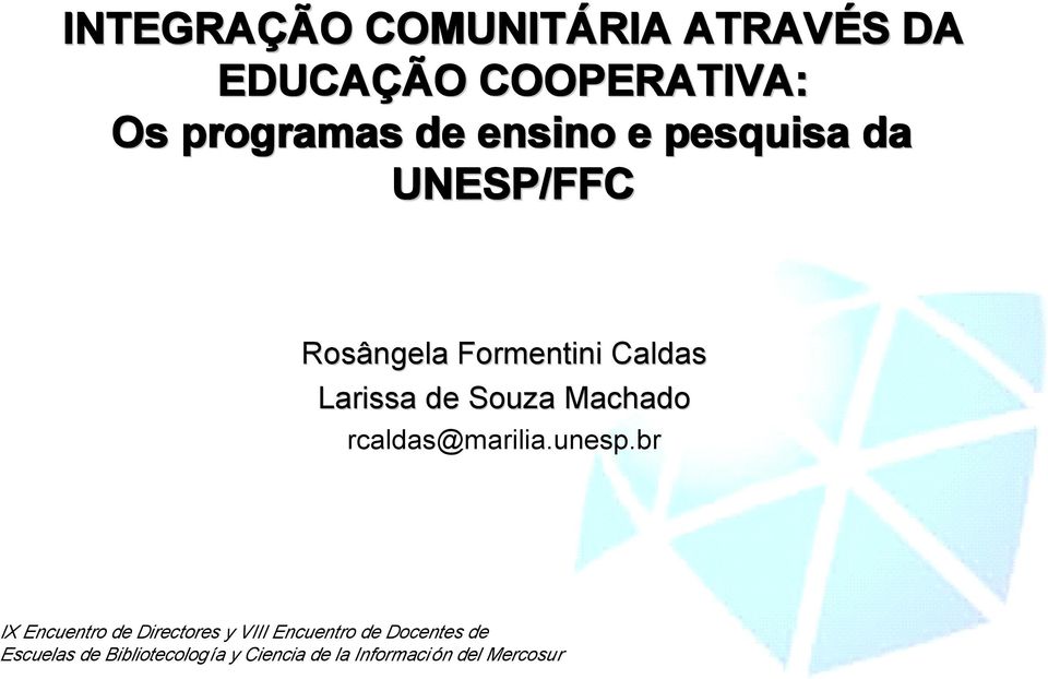 pesquisa da UNESP/FFC Rosângela Formentini