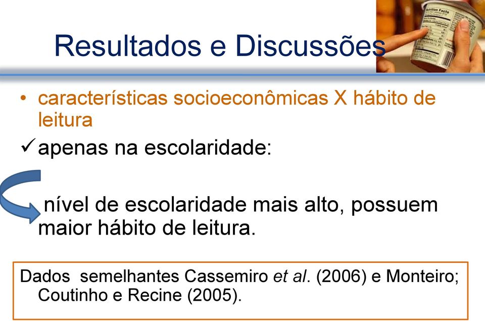 escolaridade mais alto, possuem maior hábito de leitura.