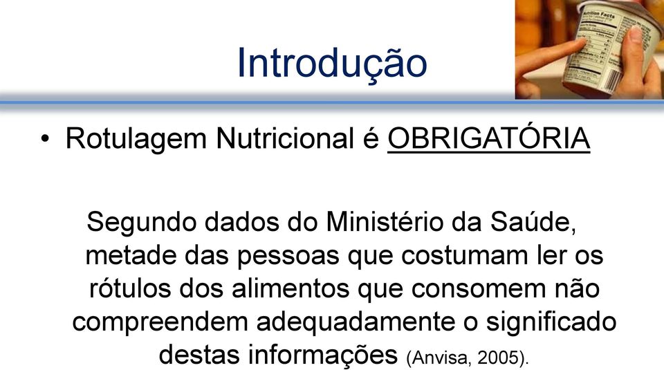 costumam ler os rótulos dos alimentos que consomem não