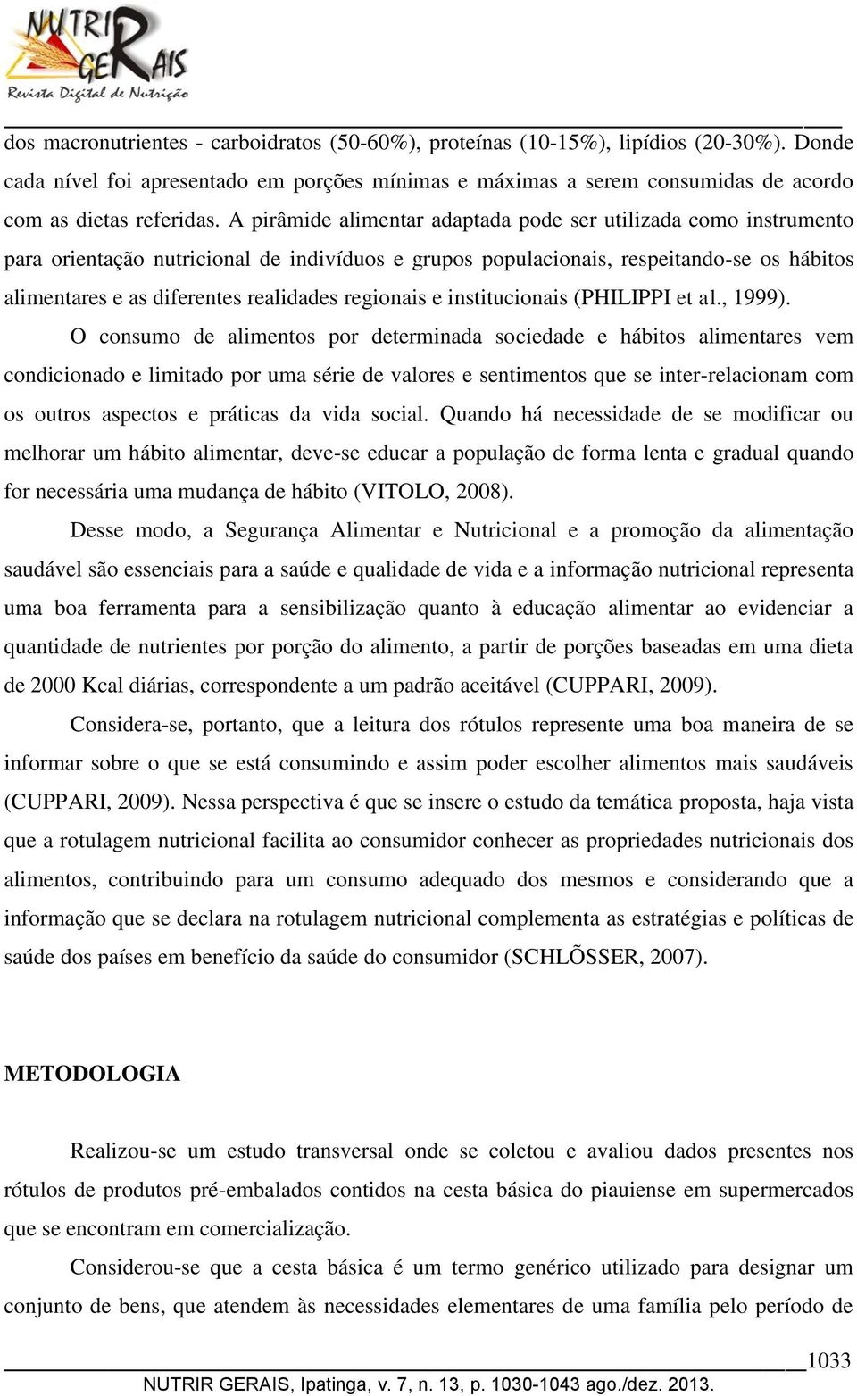 regionais e institucionais (PHILIPPI et al., 1999).