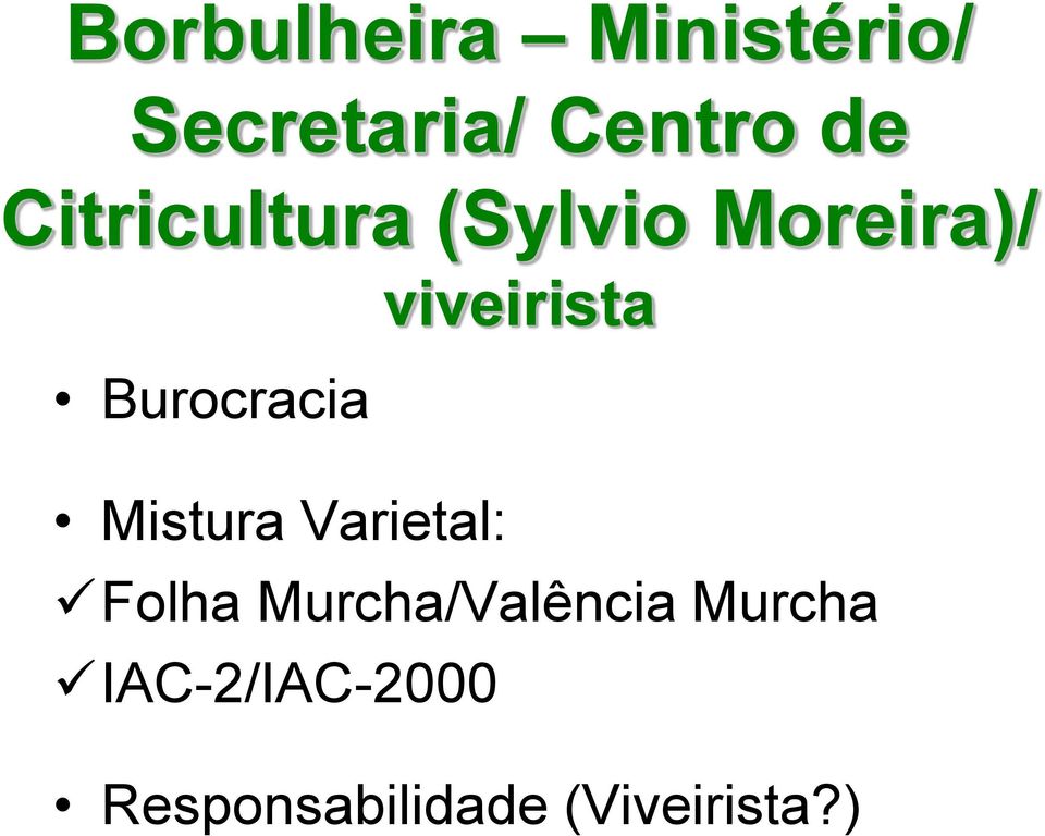 Burocracia Mistura Varietal: Folha