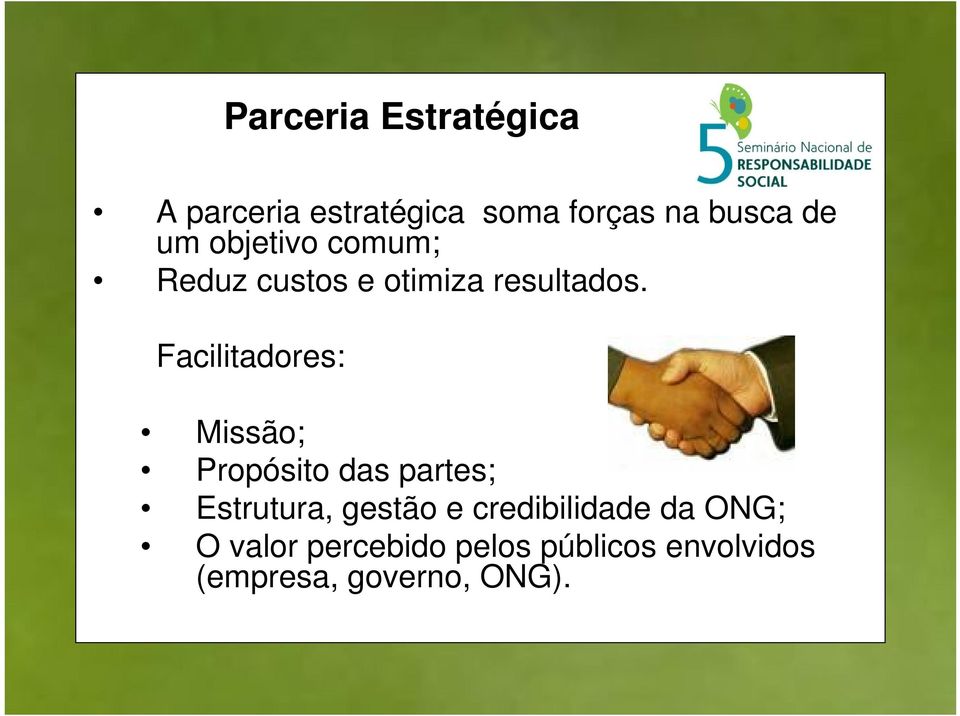 Facilitadores: Missão; Propósito das partes; Estrutura, gestão e