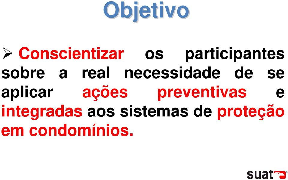 necessidade de se aplicar ações