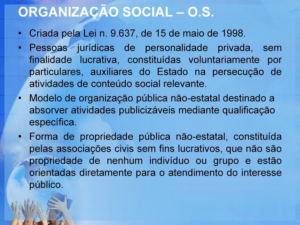 de atividades de conteúdo social relevante.