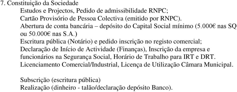 registo comercial; Declaração de Início de Actividade (Finanças), Inscrição da empresa e funcionários na Segurança Social, Horário de Trabalho para IRT