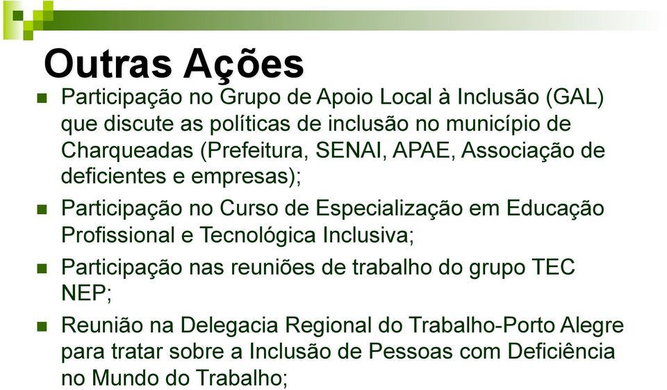 Especialização em Educação Profissional e Tecnológica Inclusiva; Participação nas reuniões de trabalho do grupo TEC