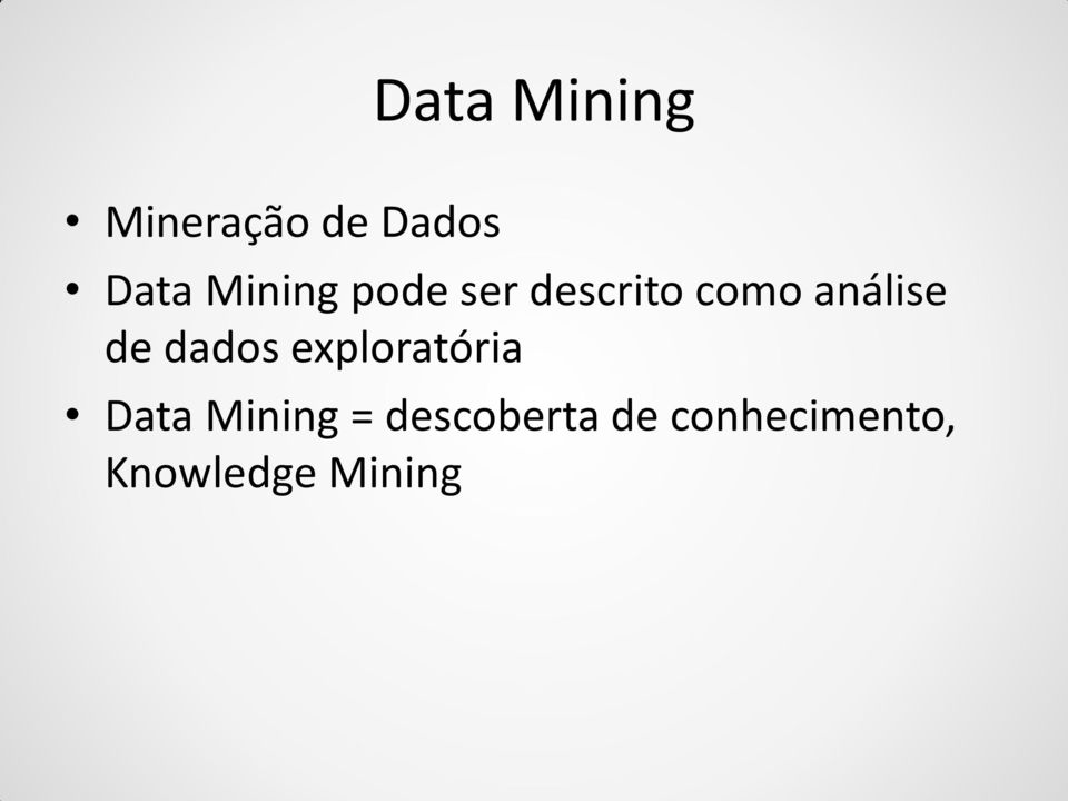 de dados exploratória Data Mining =