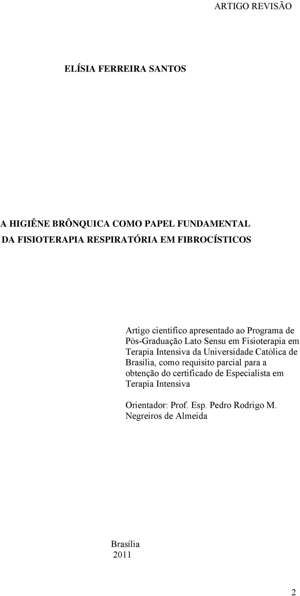 Terapia Intensiva da Universidade Católica de Brasília, como requisito parcial para a obtenção do certificado