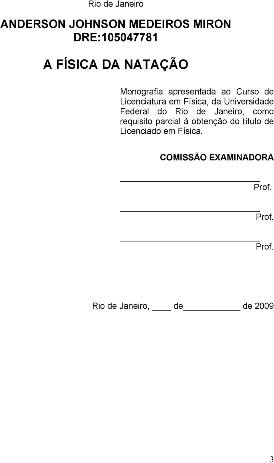 Universidade Federal do Rio de Janeiro, como requisito parcial à obtenção do