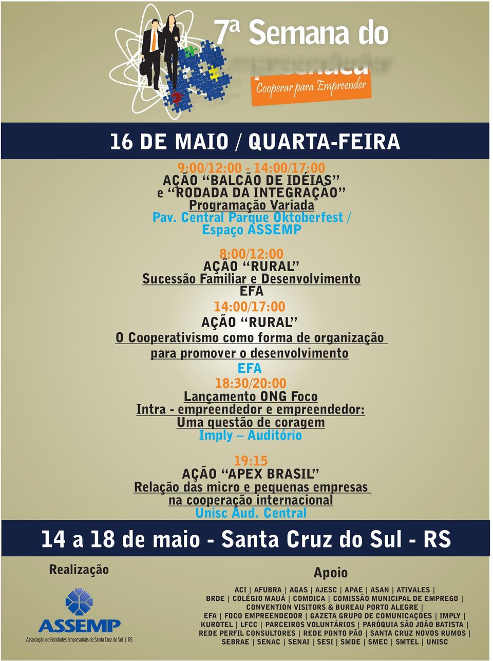 organização para promover o desenvolvimento 18:30/20:00 Lançamento ONG Foco Intra - empreendedor e empreendedor: