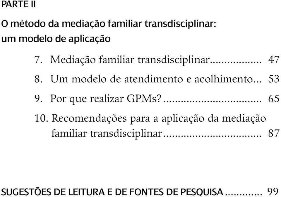 .. 53 9. Por que realizar GPMs?... 65 10.