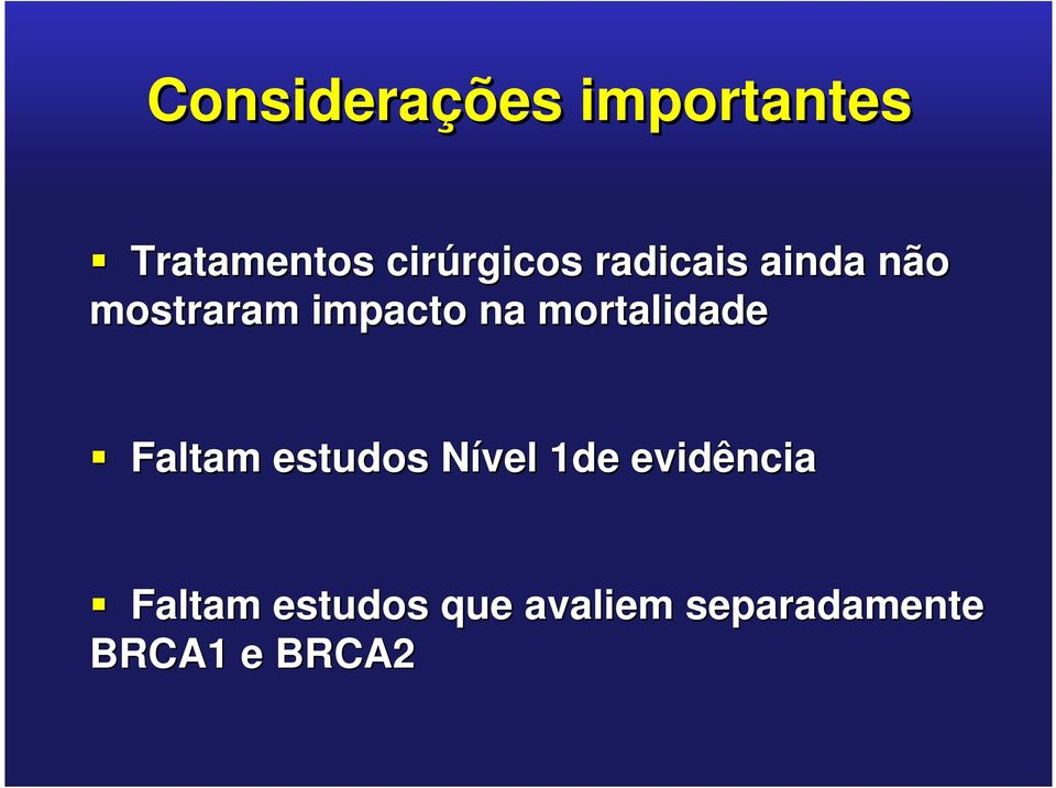 mortalidade Faltam estudos Nível N 1de evidência