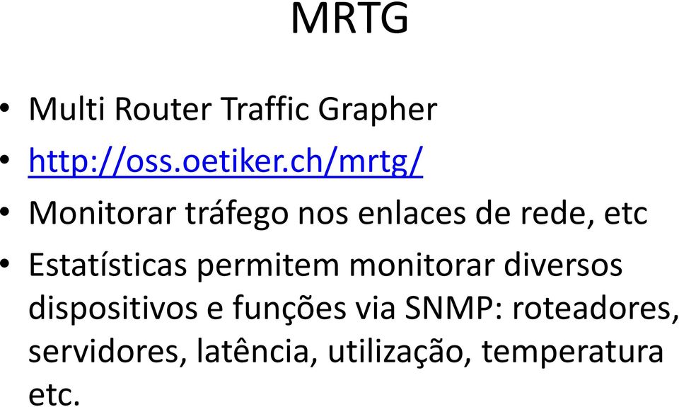 Estatísticas permitem monitorar diversos dispositivos e