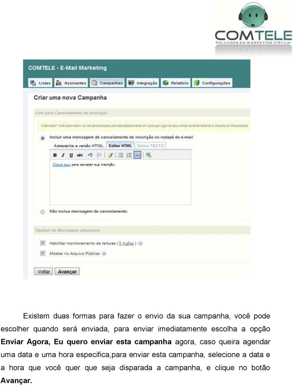 campanha agora, caso queira agendar uma data e uma hora especifica,para enviar esta