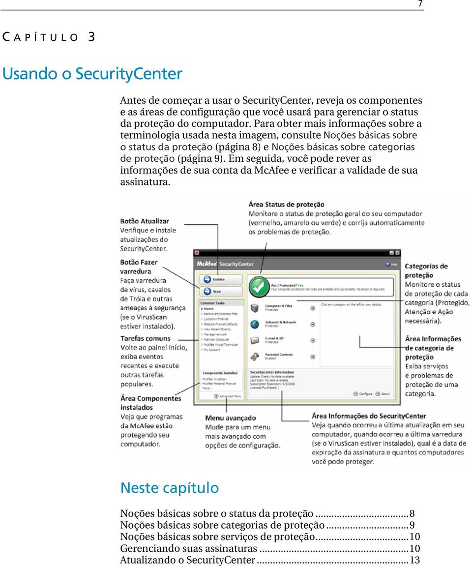 Para obter mais informações sobre a terminologia usada nesta imagem, consulte Noções básicas sobre o status da proteção (página 8) e Noções básicas sobre categorias de proteção