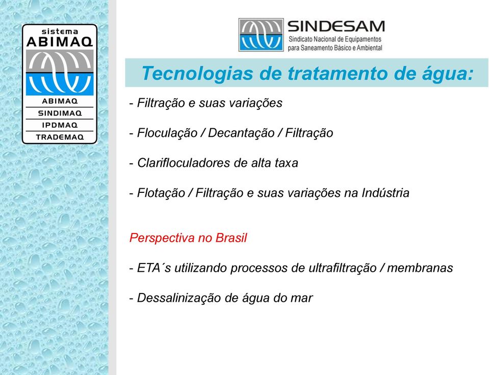 Flotação / Filtração e suas variações na Indústria Perspectiva no Brasil -