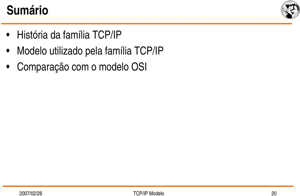família TCP/IP Comparação com o