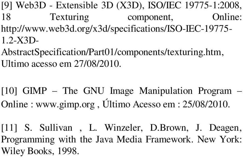 htm, Ultimo acesso em 27/08/2010. [10] GIMP The GNU Image Manipulation Program Online : www.gimp.