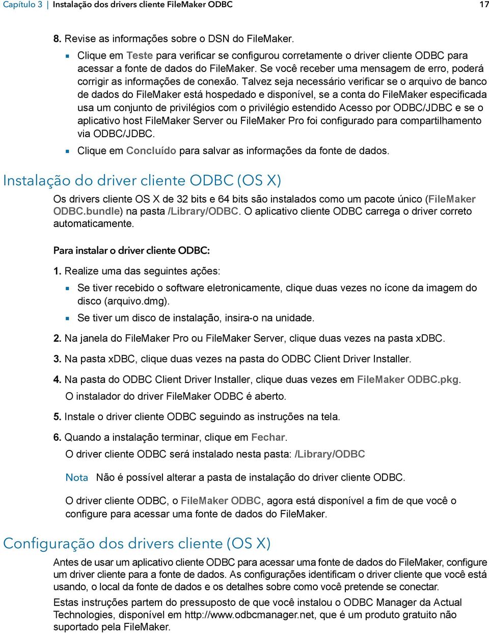 Se você receber uma mensagem de erro, poderá corrigir as informações de conexão.