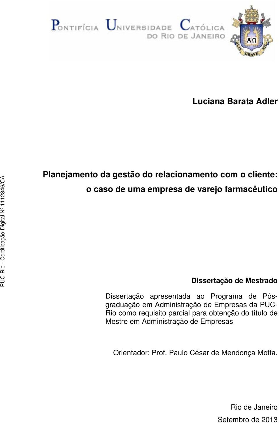 Administração de Empresas da PUC- Rio como requisito parcial para obtenção do título de Mestre em