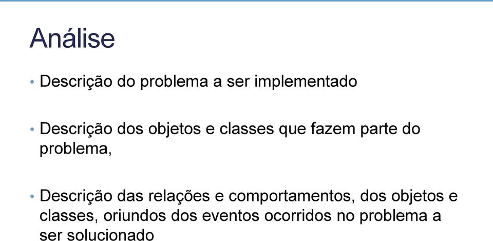 Descrição das relações e comportamentos, dos objetos e