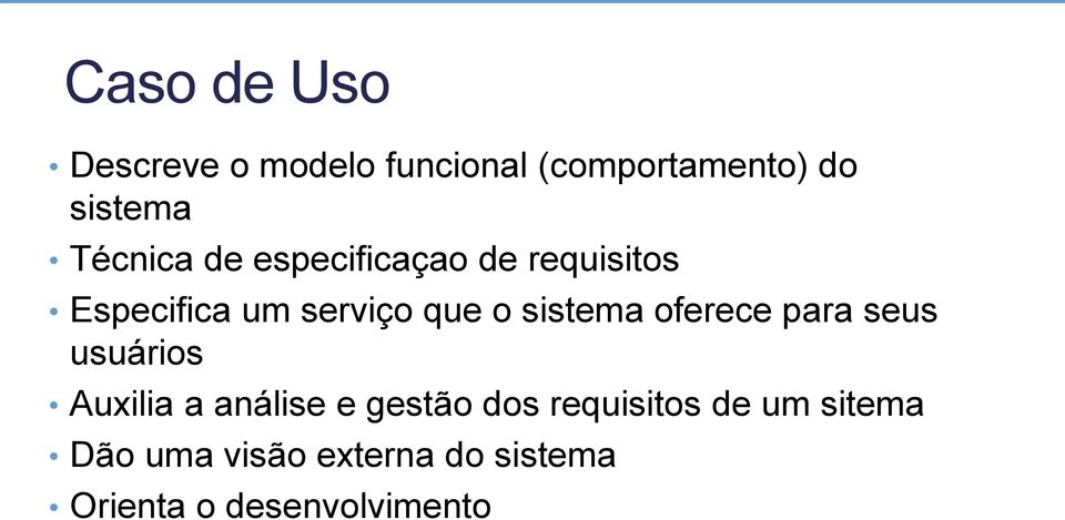 sistema oferece para seus usuários Auxilia a análise e gestão dos