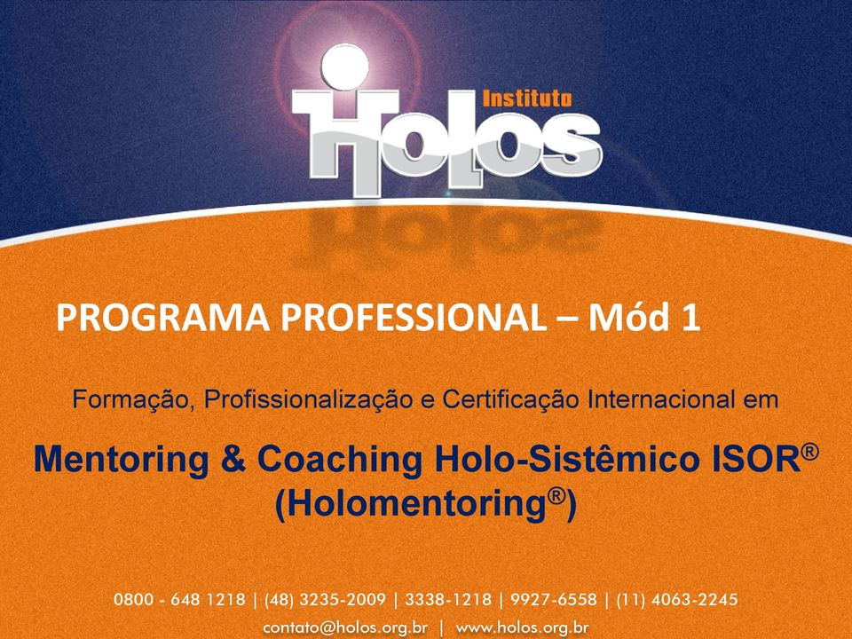 Holo-Sistêmico ISOR (Holomentoring ) 0800-648 1218 (48)